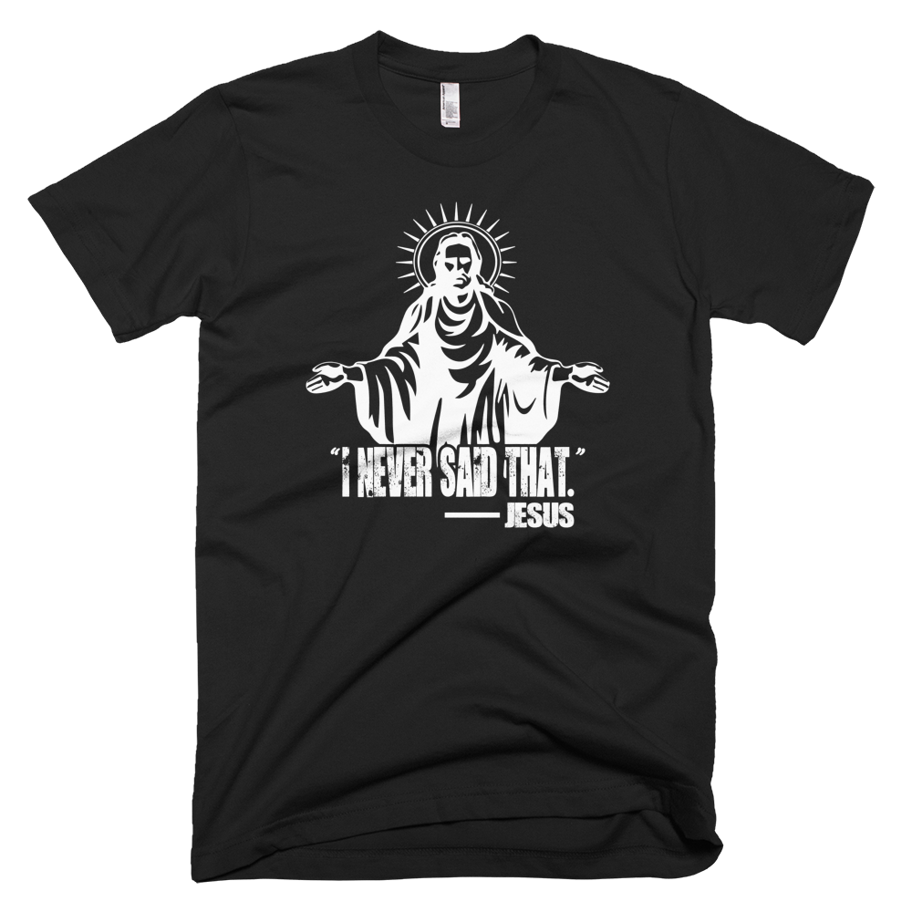 I Never Said That T-shirt